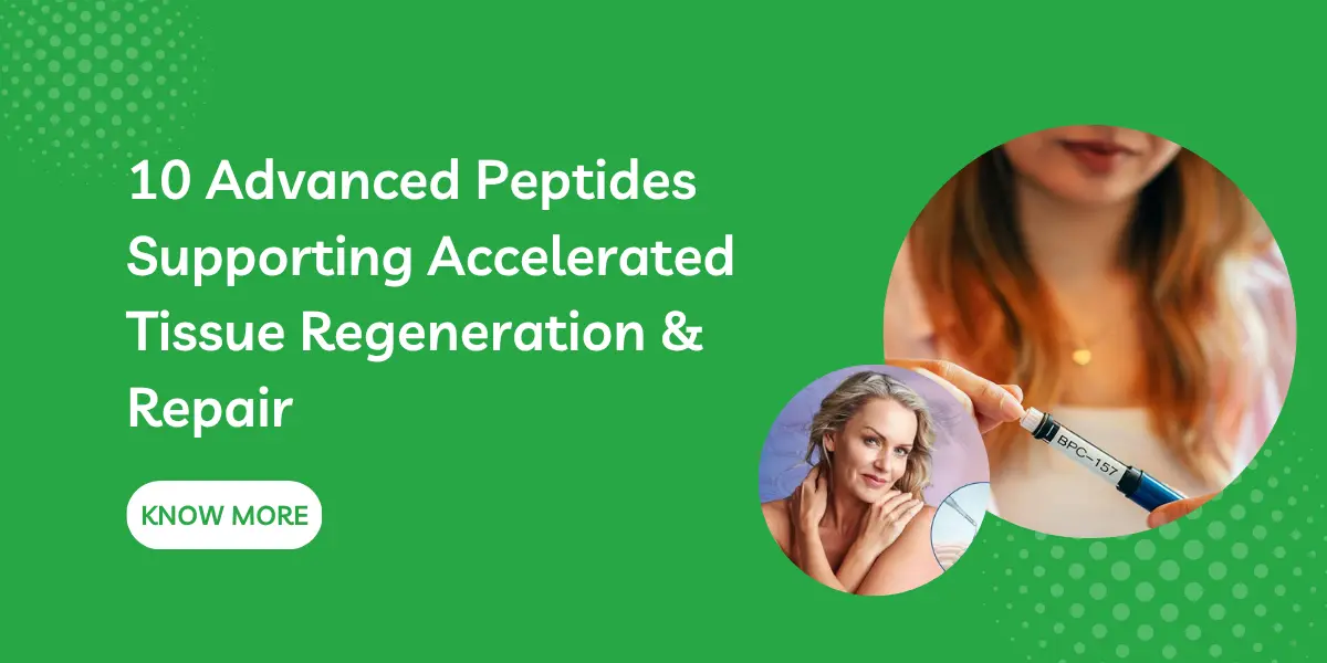 10 Advanced Peptides Supporting Accelerated Tissue Regeneration & Repair