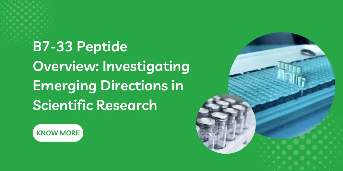 B7-33 Peptide Overview: Investigating Emerging Directions in Scientific Research
