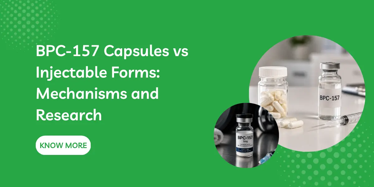 BPC-157 Capsules vs Injectable Forms: Mechanisms and Research