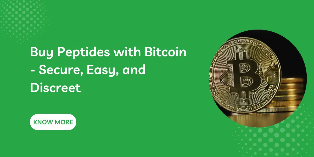 Buy Peptides with Bitcoin - Secure, Easy, and Discreet