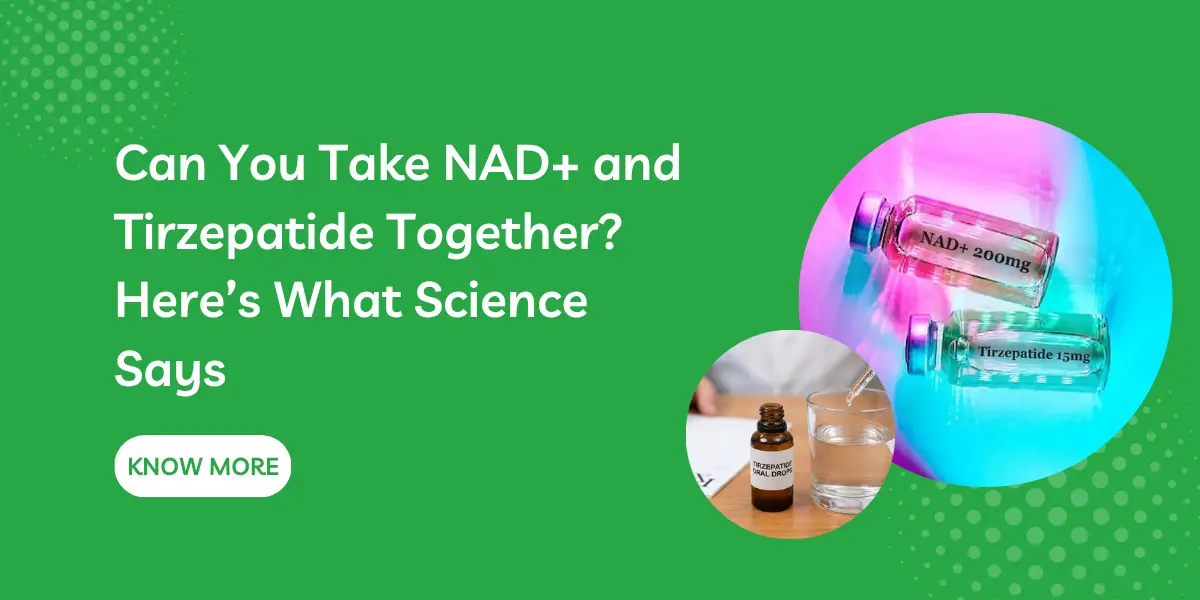 Can You Take NAD+ and Tirzepatide Together? Here’s What Science Says