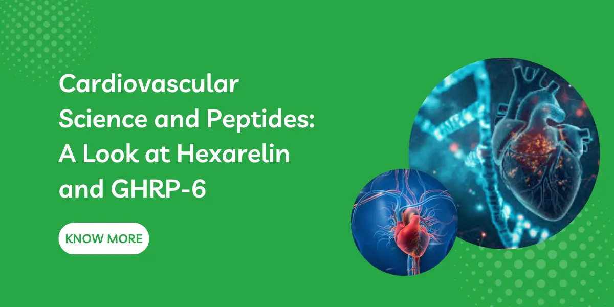 Cardiovascular Science and Peptides: A Look at Hexarelin and GHRP-6