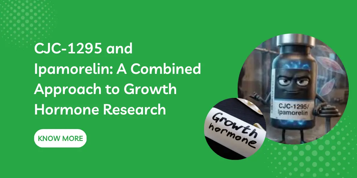 CJC-1295 and Ipamorelin: A Combined Approach to Growth Hormone Research