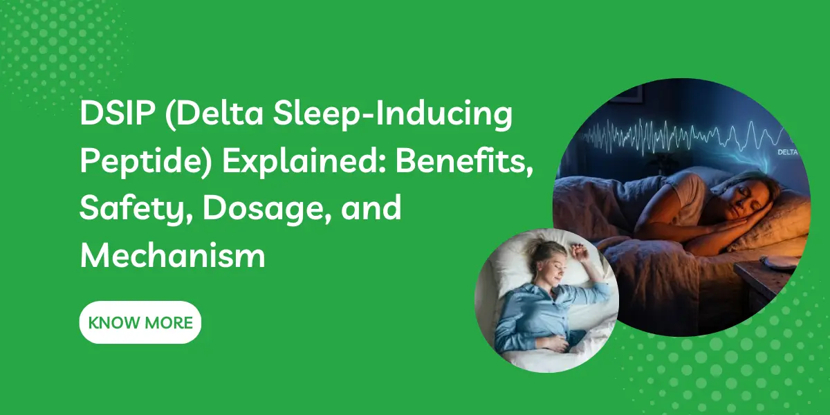 DSIP (Delta Sleep-Inducing Peptide) Explained: Benefits, Safety, Dosage, and Mechanism