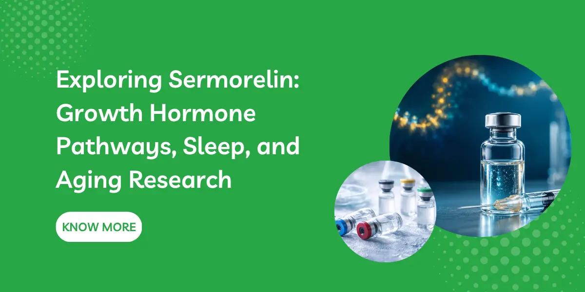 Exploring Sermorelin: Growth Hormone Pathways, Sleep, and Aging Research