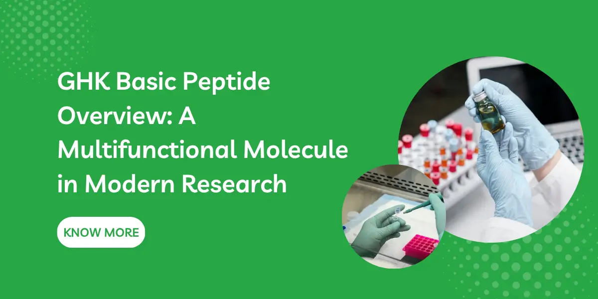 GHK Basic Peptide Overview: A Multifunctional Molecule in Modern Research