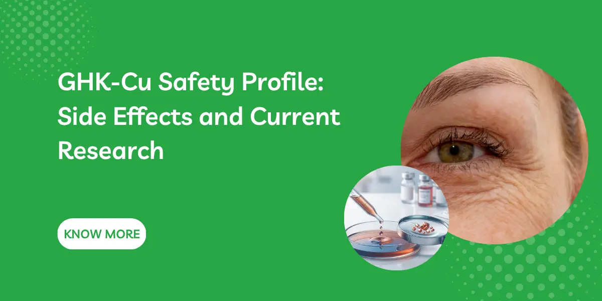 GHK-Cu Safety Profile: Side Effects and Current Research
