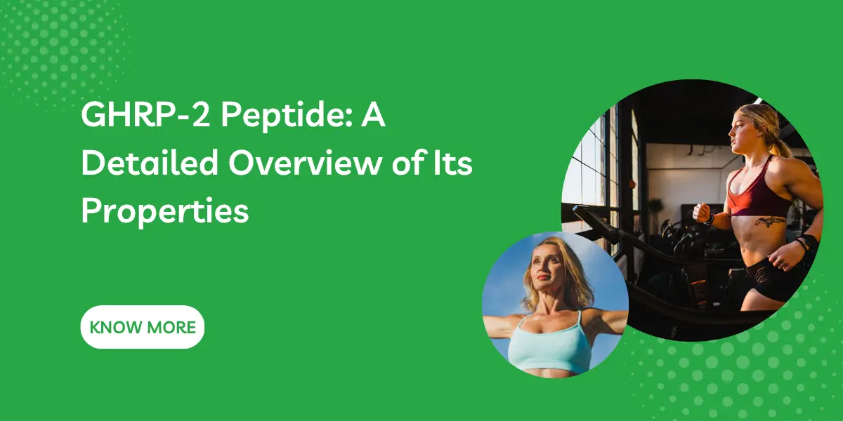 GHRP-2 Peptide: A Detailed Overview of Its Properties