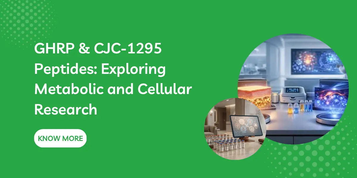 GHRP & CJC-1295 Peptides: Exploring Metabolic and Cellular Research