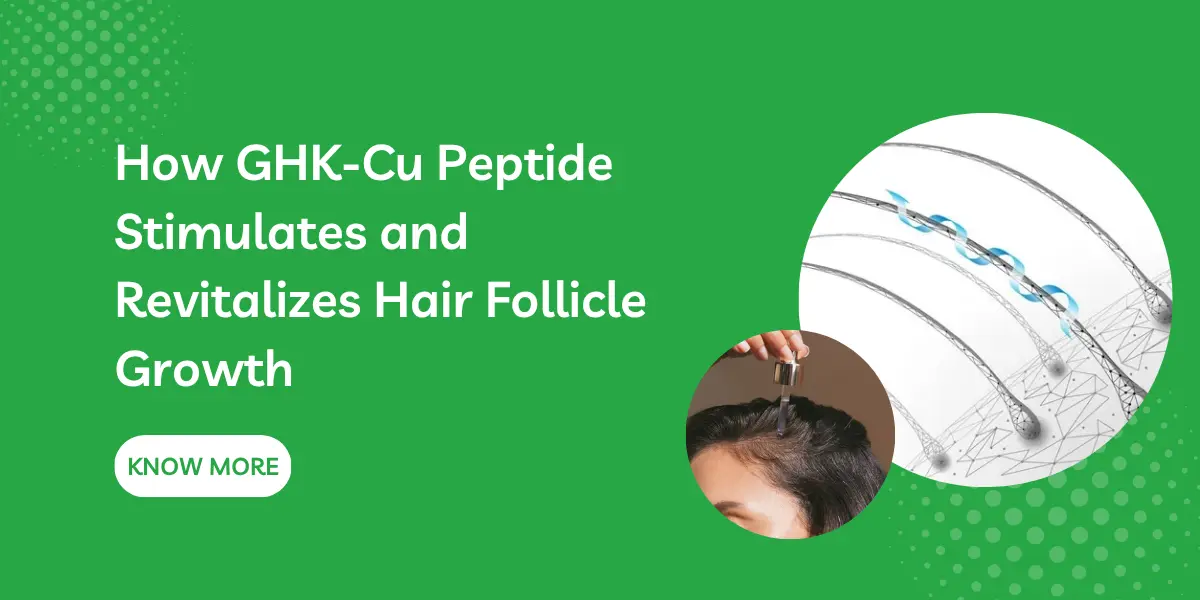How GHK-Cu Peptide Stimulates and Revitalizes Hair Follicle Growth