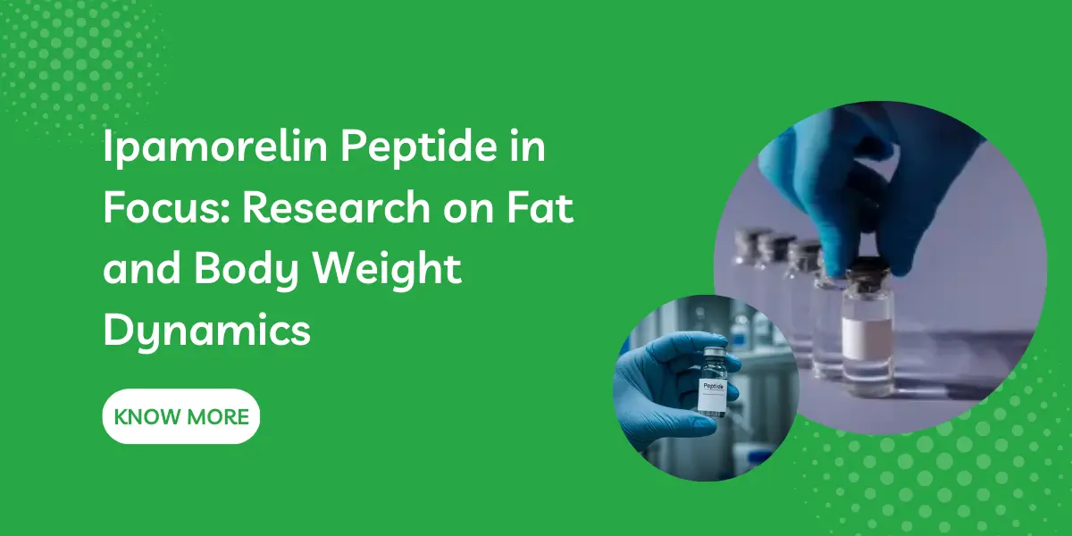 Ipamorelin Peptide in Focus: Research on Fat and Body Weight Dynamics