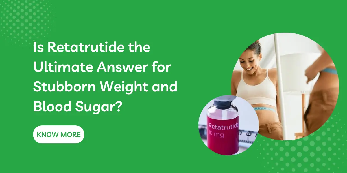 Is Retatrutide the Ultimate Answer for Stubborn Weight and Blood Sugar?