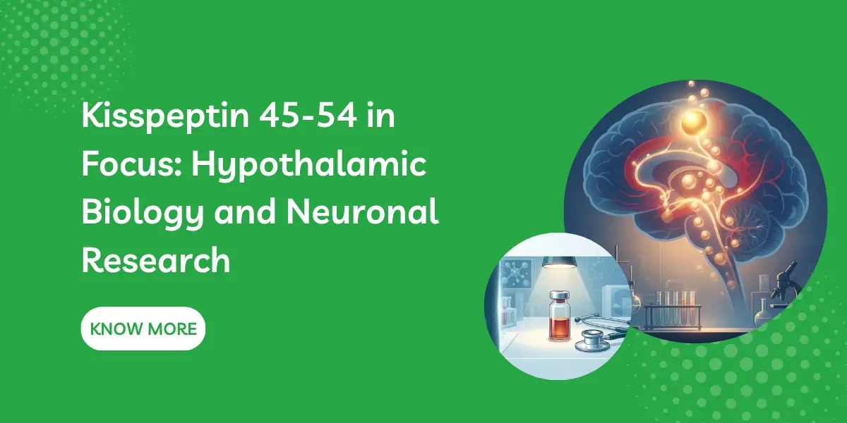  	Kisspeptin 45-54 in Focus: Hypothalamic Biology and Neuronal Research 