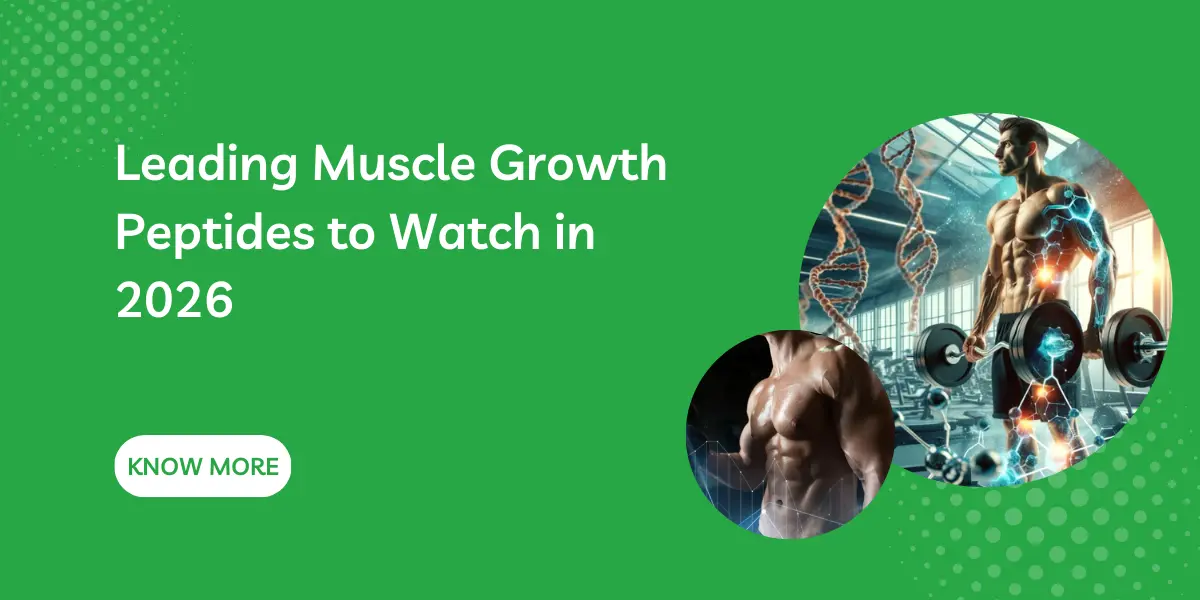 Leading Muscle Growth Peptides to Watch in 2026