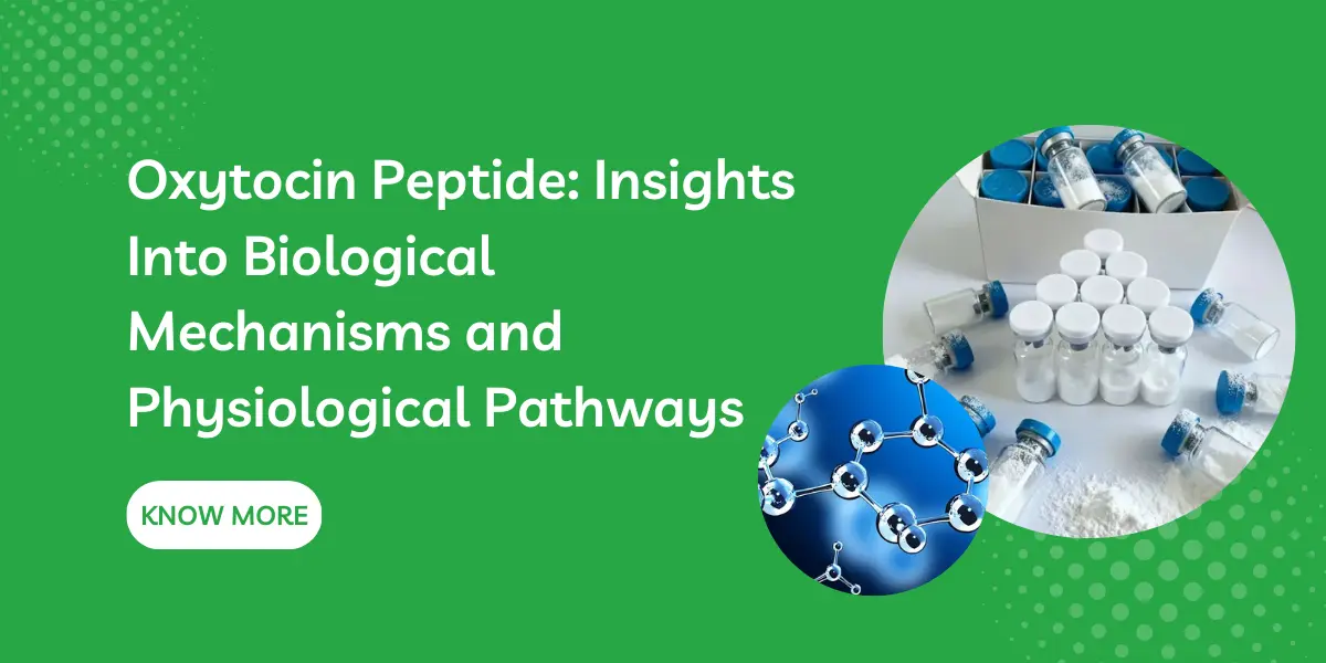 Oxytocin Peptide: Insights Into Biological Mechanisms and Physiological Pathways