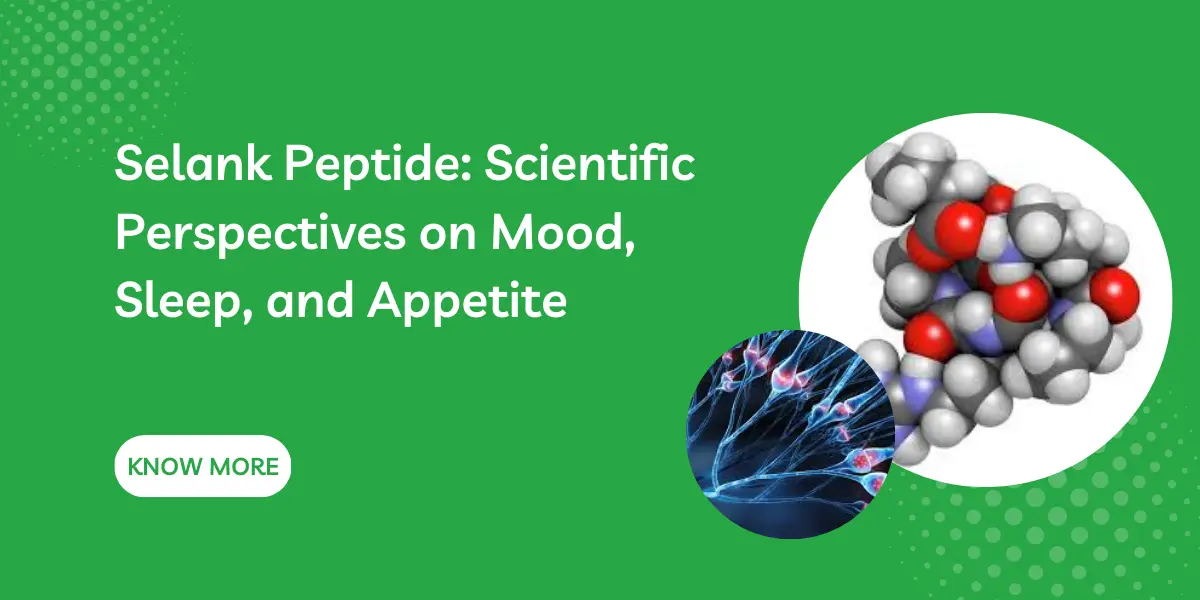 Selank Peptide: Scientific Perspectives on Mood, Sleep, and Appetite