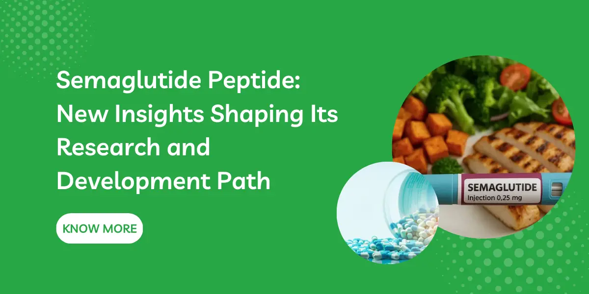 Semaglutide Peptide: New Insights Shaping Its Research and Development Path