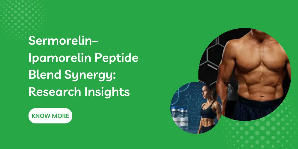 Sermorelin–Ipamorelin Peptide Blend Synergy: Research Insights