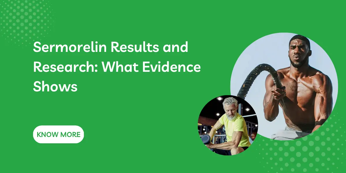 Sermorelin Results and Research: What Evidence Shows