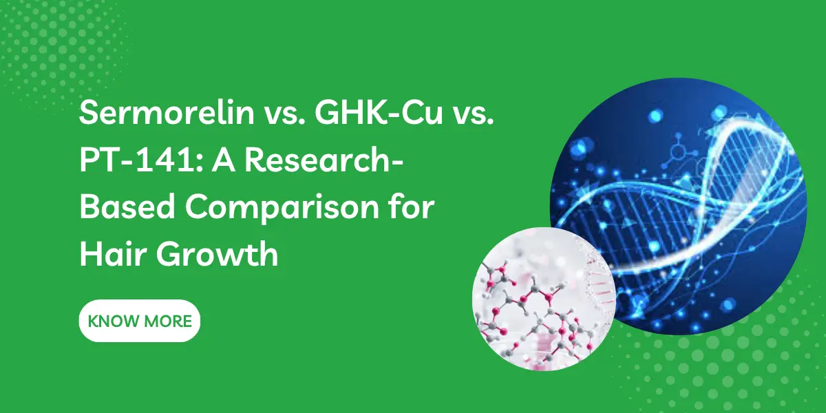 Sermorelin vs. GHK-Cu vs. PT-141: A Research-Based Comparison for Hair Growth
