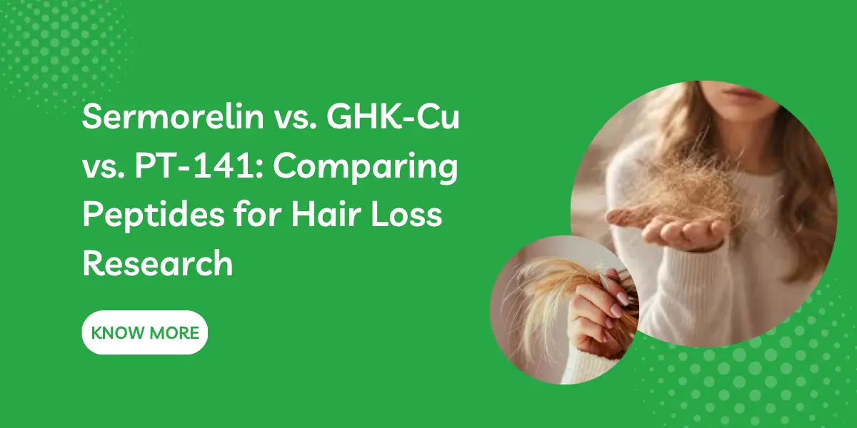 Sermorelin vs. GHK-Cu vs. PT-141: Comparing Peptides for Hair Loss Research