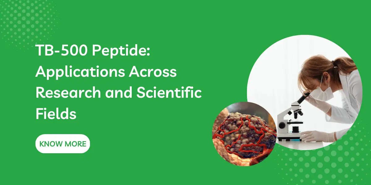 TB-500 Peptide: Applications Across Research and Scientific Fields