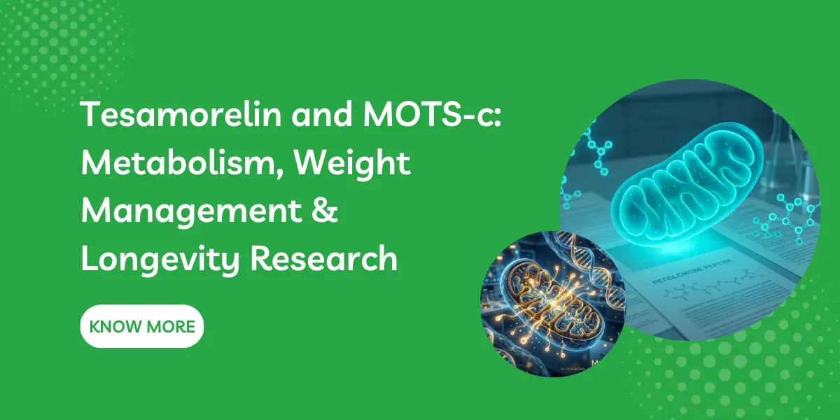 Tesamorelin and MOTS-c: Metabolism, Weight Management & Longevity Research