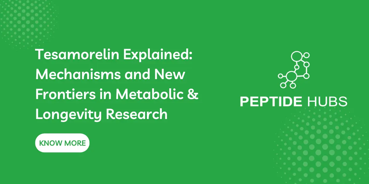 Tesamorelin Explained: Mechanisms and New Frontiers in Metabolic & Longevity Research