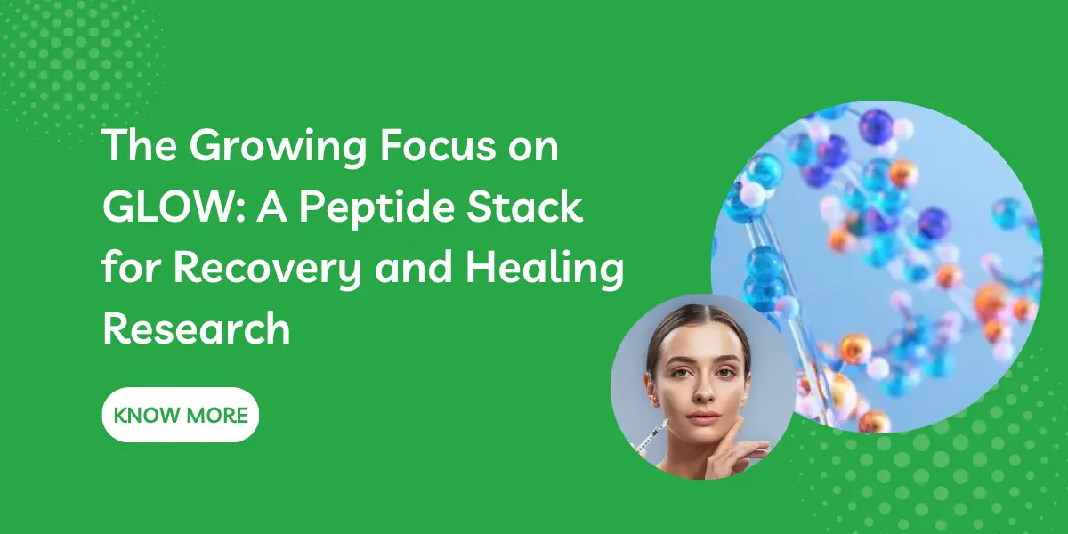 The Growing Focus on GLOW: A Peptide Stack for Recovery and Healing Research