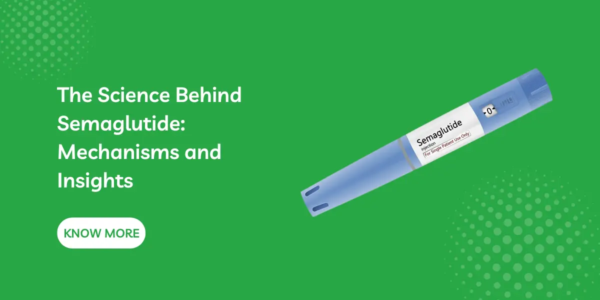 The Science Behind Semaglutide: Mechanisms and Insights