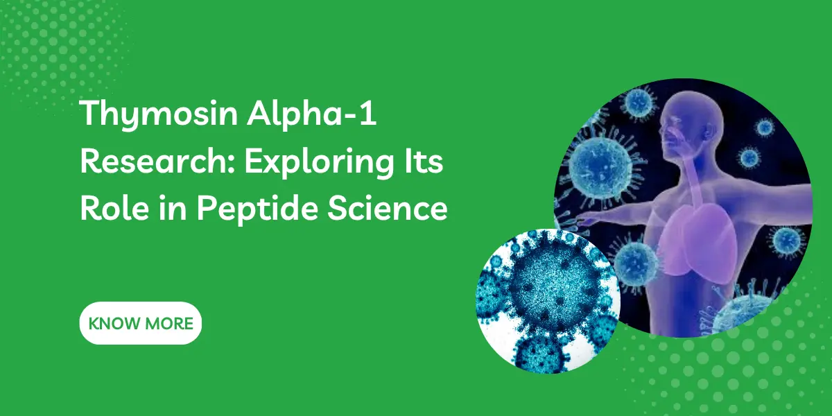 Thymosin Alpha-1 Research: Exploring Its Role in Peptide Science