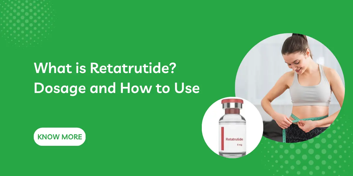 What is Retatrutide? Dosage and How to Use